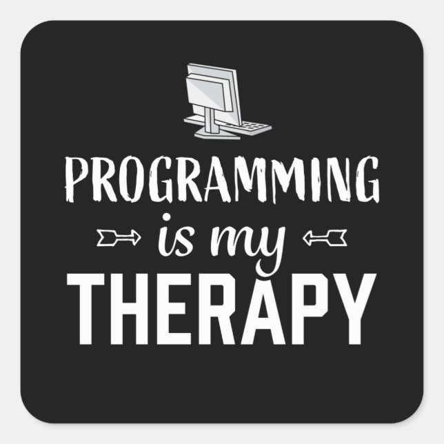Programming is my Therapy - Programmer Square Sticker (Front)