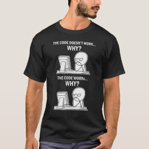 Programming Shirt Coding The Code Doesn't Work Why