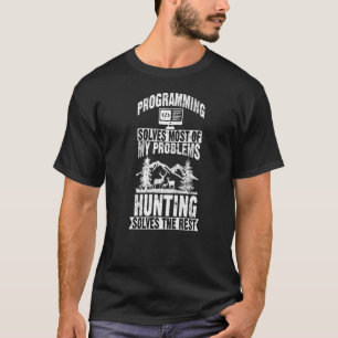 Programming solves most of my Problems Hunting Squ T-Shirt
