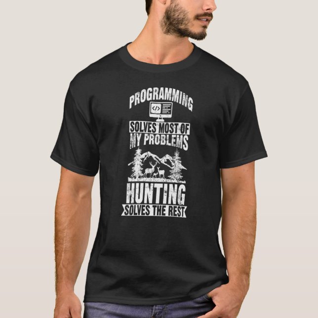 Programming solves most of my Problems Hunting Squ T-Shirt (Front)