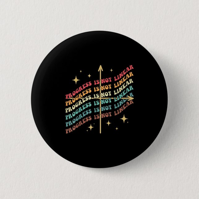 Progress Is Not Linear Sped Motivational Insration 6 Cm Round Badge (Front)