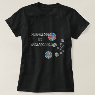 Progress is Perfection T-Shirt