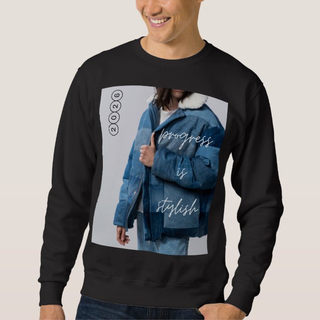 Progress Is Stylish Sweatshirt (Front)