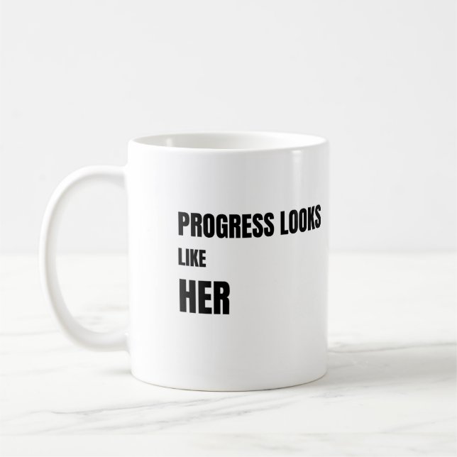 Progress Looks Like Her white Mug – Moms Gift (Left)