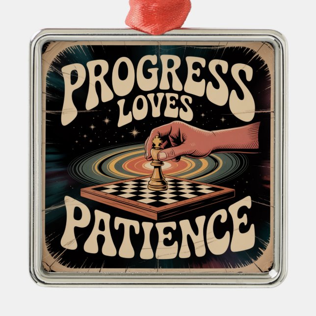 Progress Loves Patience Metal Ornament (Front)