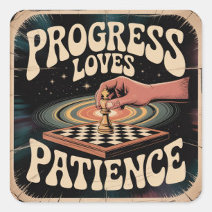 Progress Loves Patience Square Sticker