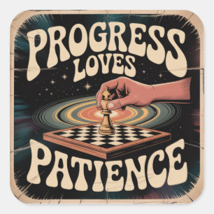 Progress Loves Patience Square Sticker