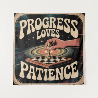 Progress Loves Patience Tapestry