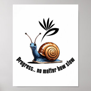 Progress..no How Slow Sticker  Poster