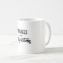 Progress Not Perfection