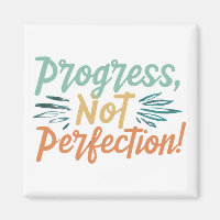 Progress, Not Perfection