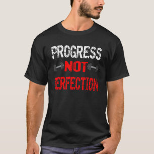 Progress Not Perfection Motivational Fitness Worko T-Shirt