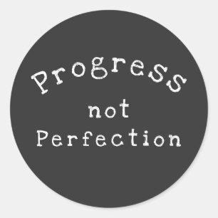 "Progress not Perfection" Never Quit Classic Round Sticker