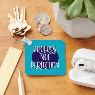 Progress Not Perfection No Matter What Slogan Key Ring