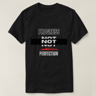 Progress not perfection T-Shirt