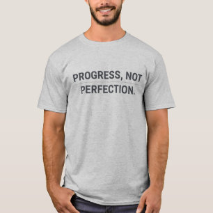 Progress Not Perfection T-Shirt