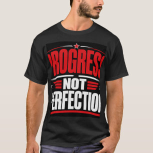 Progress Not Perfection T-Shirt