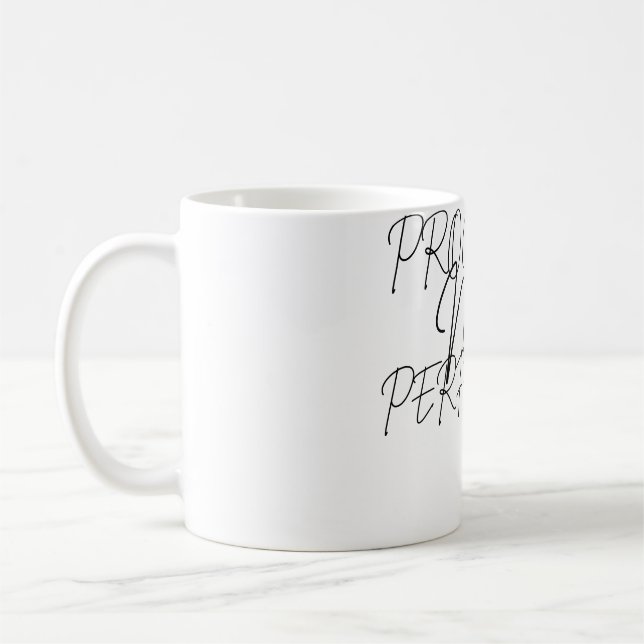 Progress Not PerfectionT-Shirt Coffee Mug (Left)