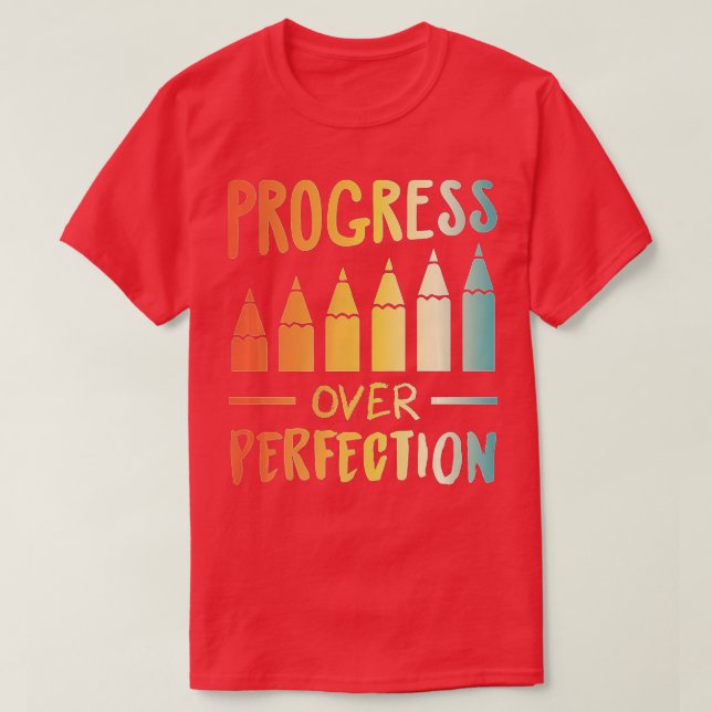 Progress Over Motivational Teacher  (1)  T-Shirt (Design Front)