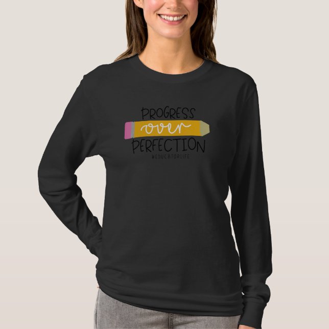 Progress Over Perfection  Back To School  Educator T-Shirt (Front)