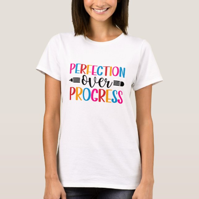 Progress Over Perfection Back to School T-Shirt (Front)