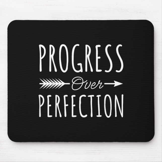 Progress Over Perfection Insrational Motivational  Mouse Pad (Front)