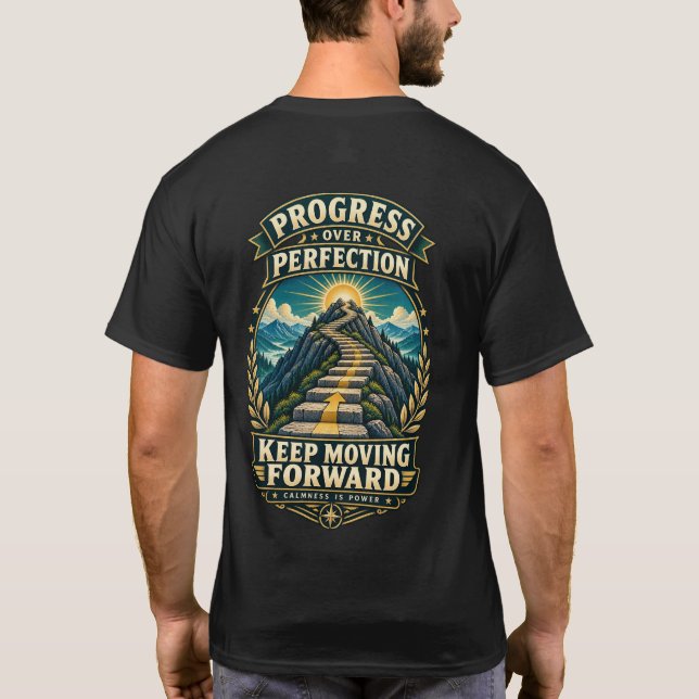 Progress Over Perfection Keep Moving Forward T-Shirt (Back)