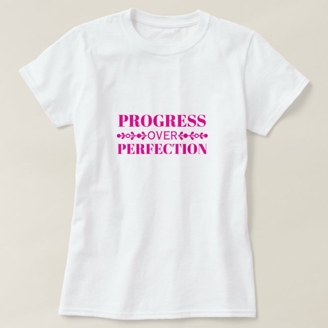Progress Over Perfection Motivation Mindful Growth T-Shirt (Design Front)