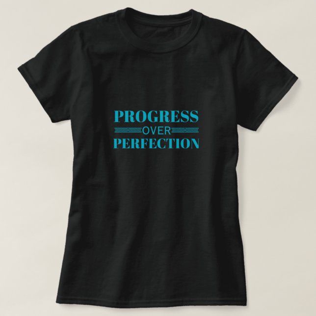 Progress Over Perfection Motivation Mindful Growth T-Shirt (Design Front)