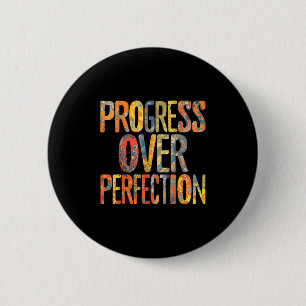 Progress Over Perfection Motivation Motivational T 6 Cm Round Badge