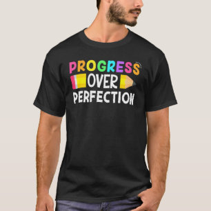 Progress Over Perfection Motivational Teacher Back T-Shirt