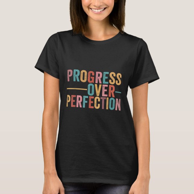 Progress Over Perfection Motivational Teacher Retr T-Shirt (Front)