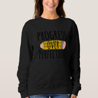 Progress Over Perfection Pencil Back To School Tea Sweatshirt