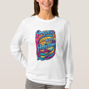 Progress Over Perfection. T-Shirt