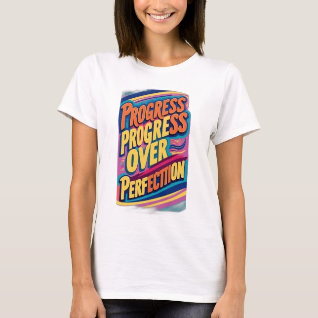 Progress Over Perfection T-Shirt (Front)