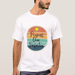 Progress Over Perfection T-Shirt