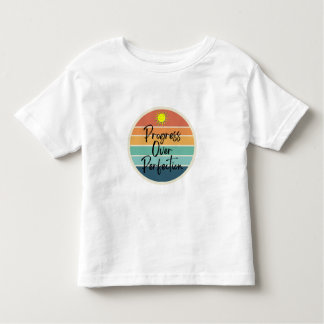 Progress Over Perfection Toddler T-Shirt