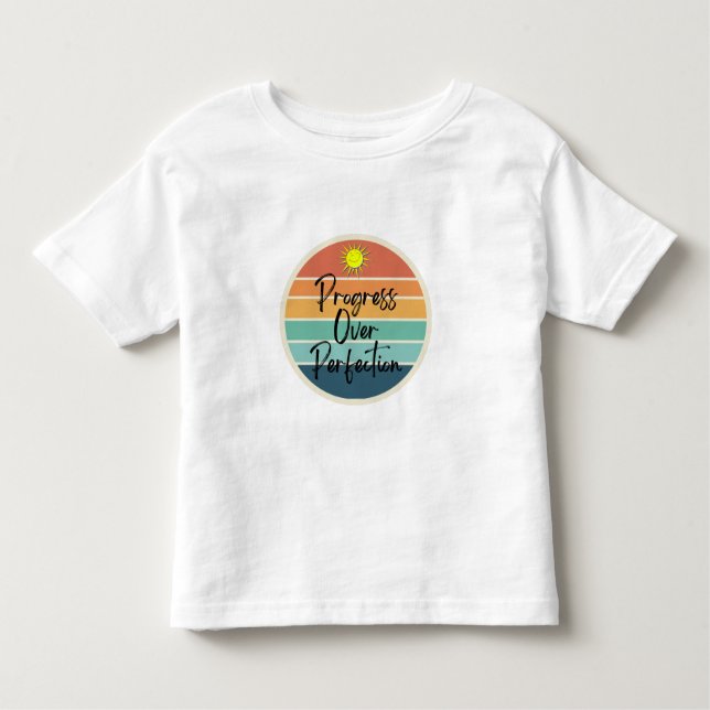 Progress Over Perfection Toddler T-Shirt (Front)