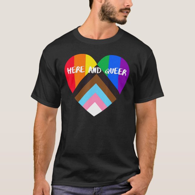 Progress Pride Heart Flag  Here And Queer T-Shirt (Front)