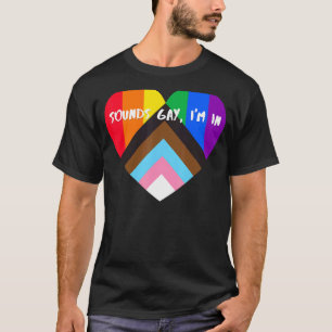 Progress Pride Heart Flag  Sounds Gay Im In 2 T-Shirt