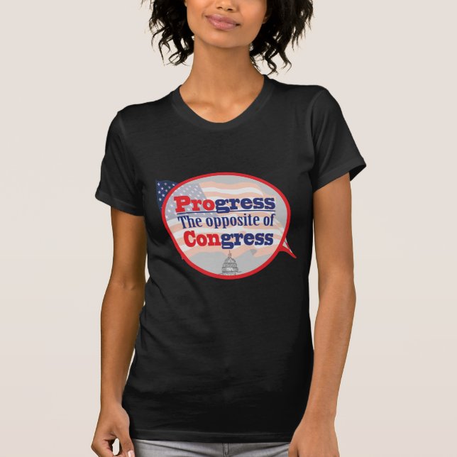 Progress.  The Opposite of Congress T-Shirt (Front)
