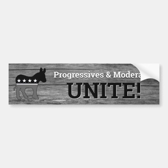 Progressives & Moderates UNITE! Bumper Sticker (Front)