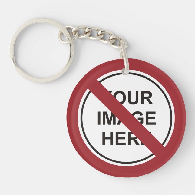 Prohibition Circle Sign with Custom Text and Image Key Ring (Front)