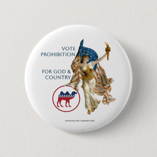 Prohibition Party Lady Liberty 6 Cm Round Badge