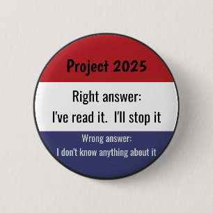 Project 2025 - Right Answer 6 Cm Round Badge