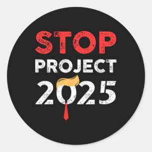 Project 2025 Trump's Project Anti Trump 2  Classic Round Sticker