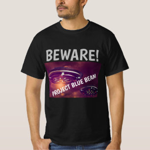 PROJECT BLUE BEAM UFO BEWARE! T-SHIRTS