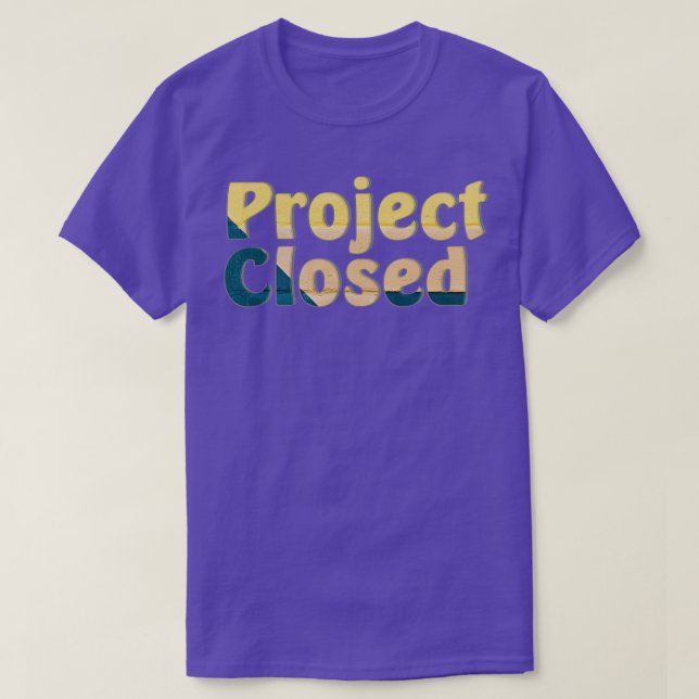 Project Closed T-Shirt (Design Front)