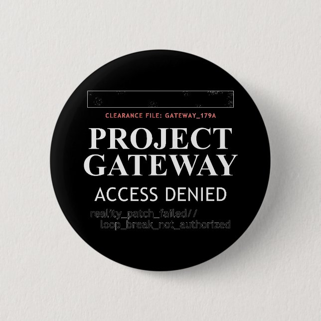 Project Gateway - ACCESS DENIED - Reality Glitch 6 Cm Round Badge (Front)