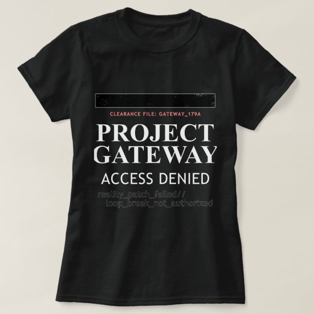Project Gateway - ACCESS DENIED - Reality Glitch T-Shirt (Design Front)